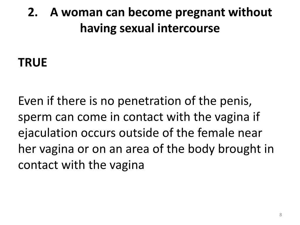 2 a woman can become pregnant without having
