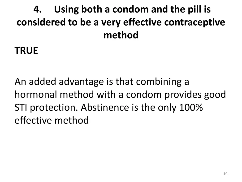 4 using both a condom and the pill is considered