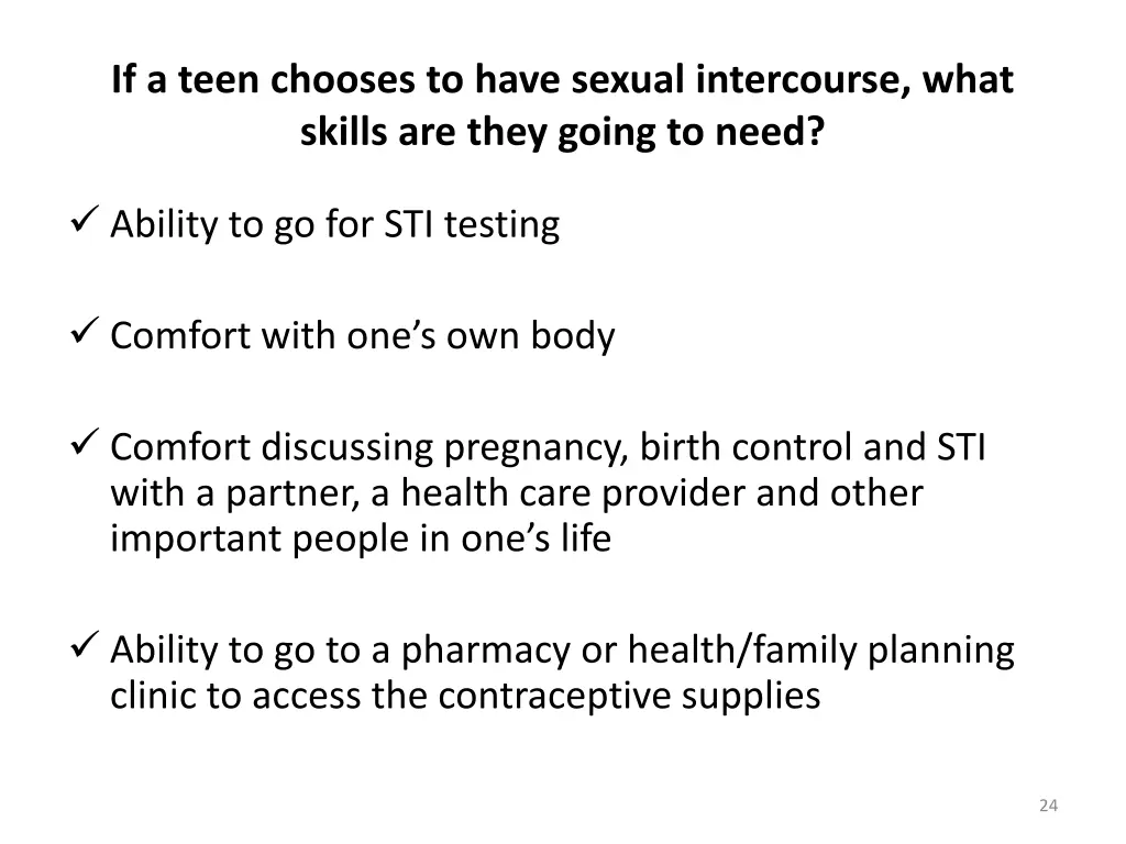 if a teen chooses to have sexual intercourse what
