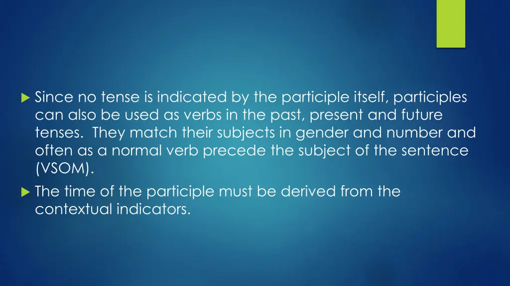 since no tense is indicated by the participle