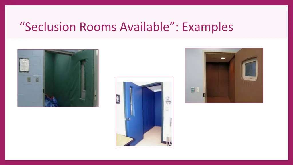 seclusion rooms available examples