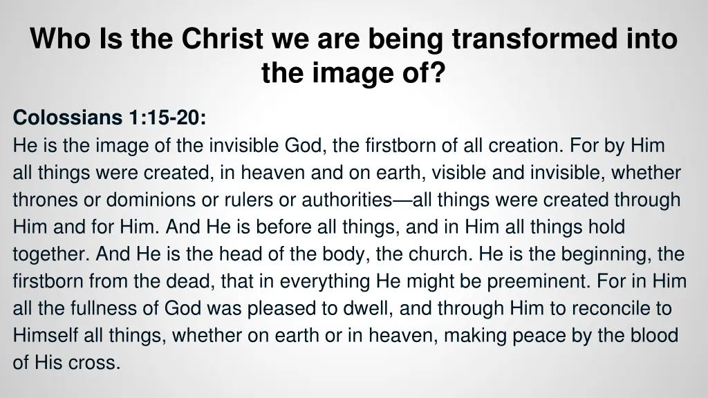 who is the christ we are being transformed into