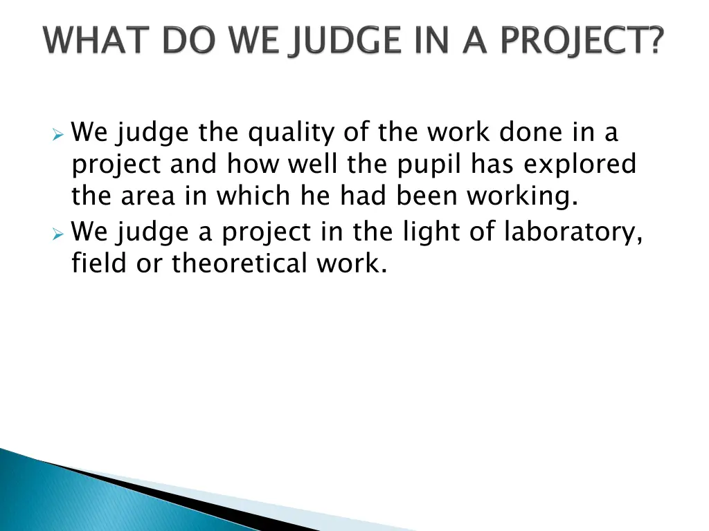 we judge the quality of the work done