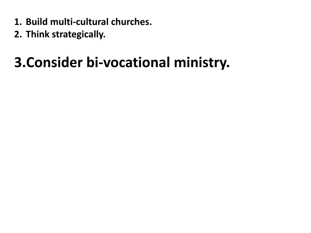 1 build multi cultural churches 2 think