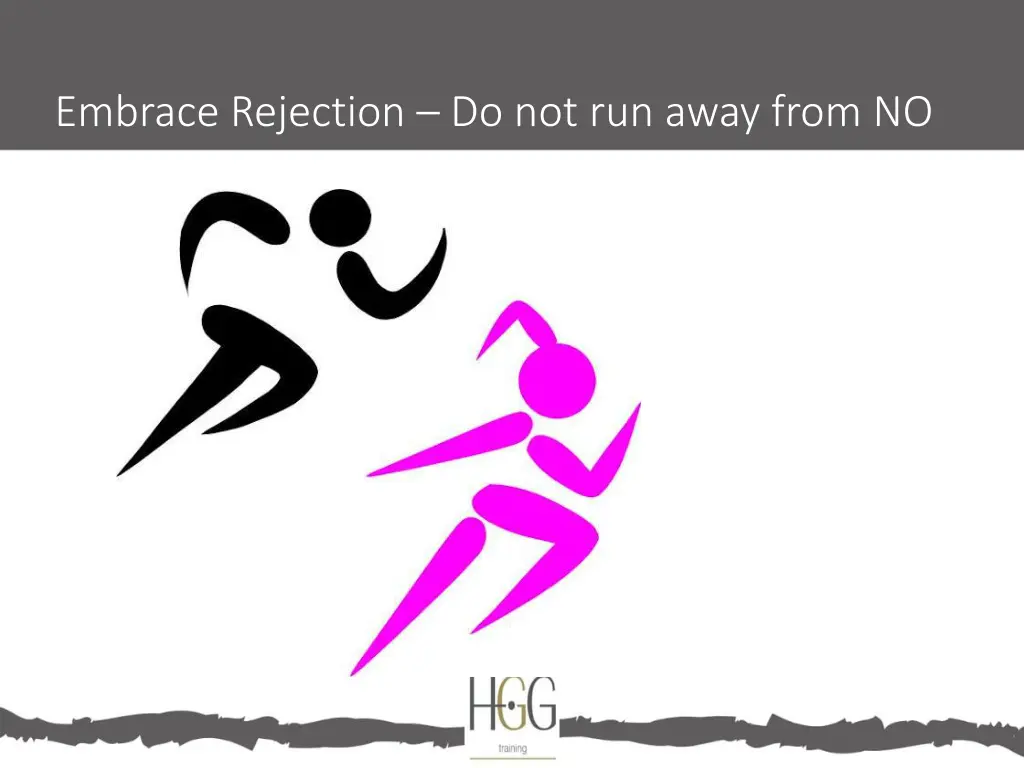 embrace rejection do not run away from no