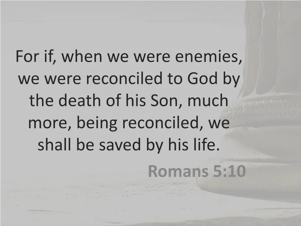for if when we were enemies we were reconciled