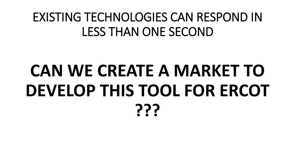 existing technologies can respond in existing 1
