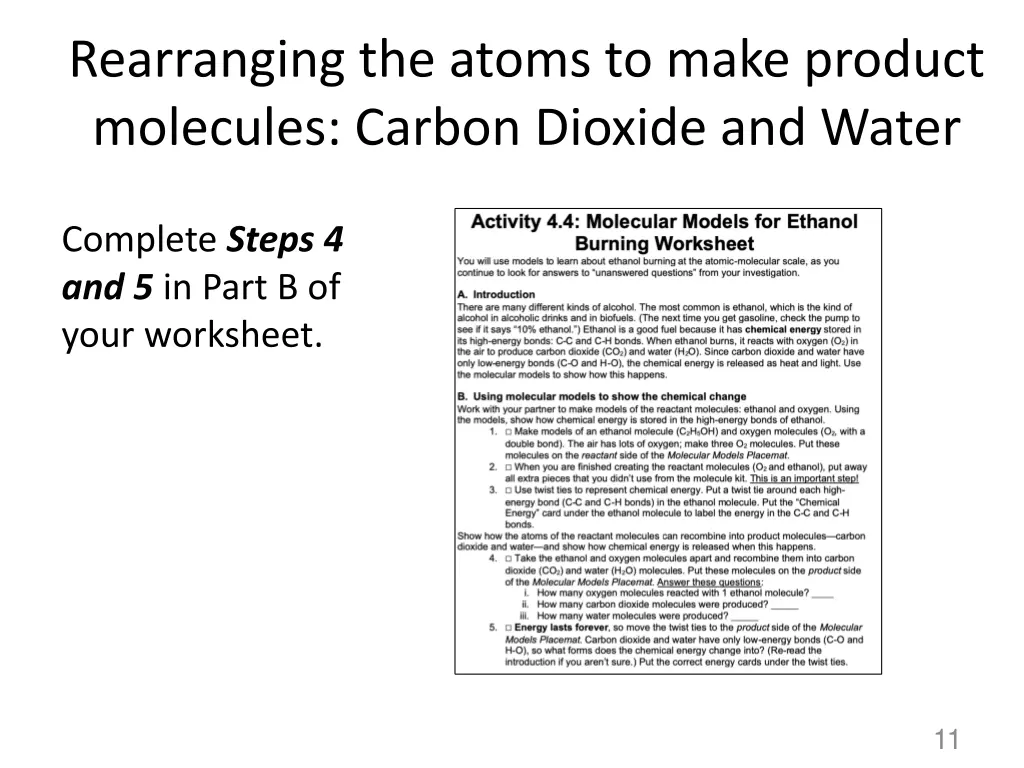 rearranging the atoms to make product molecules