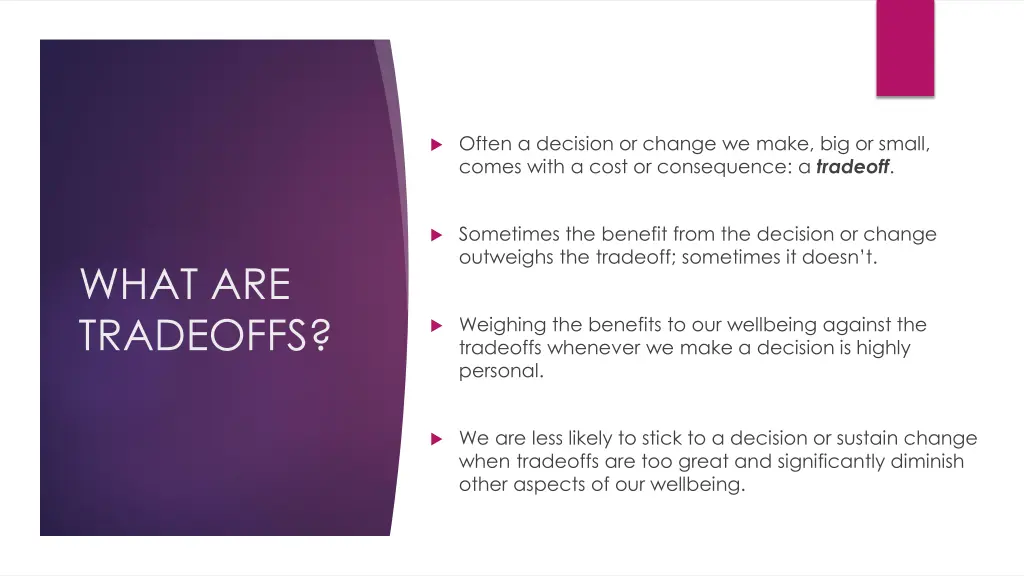 often a decision or change we make big or small