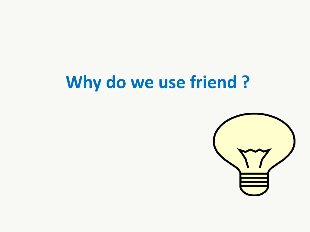 why do we use friend