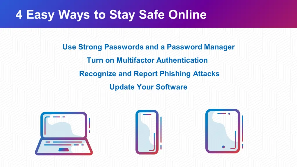 4 easy ways to stay safe online