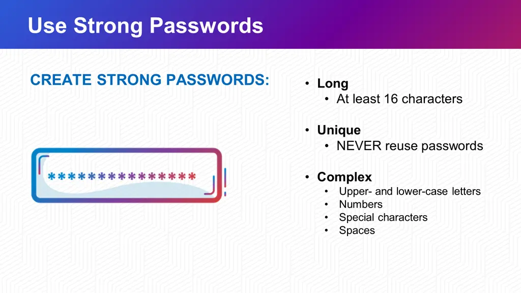 use strong passwords