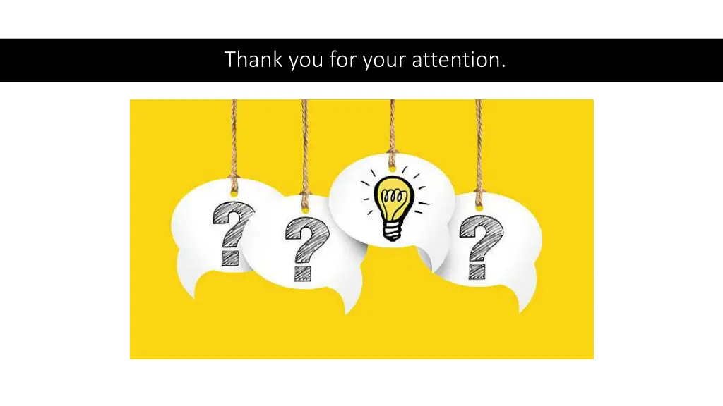 thank you for your attention