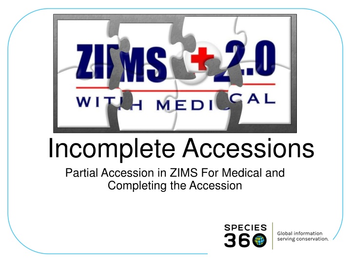 incomplete accessions partial accession in zims