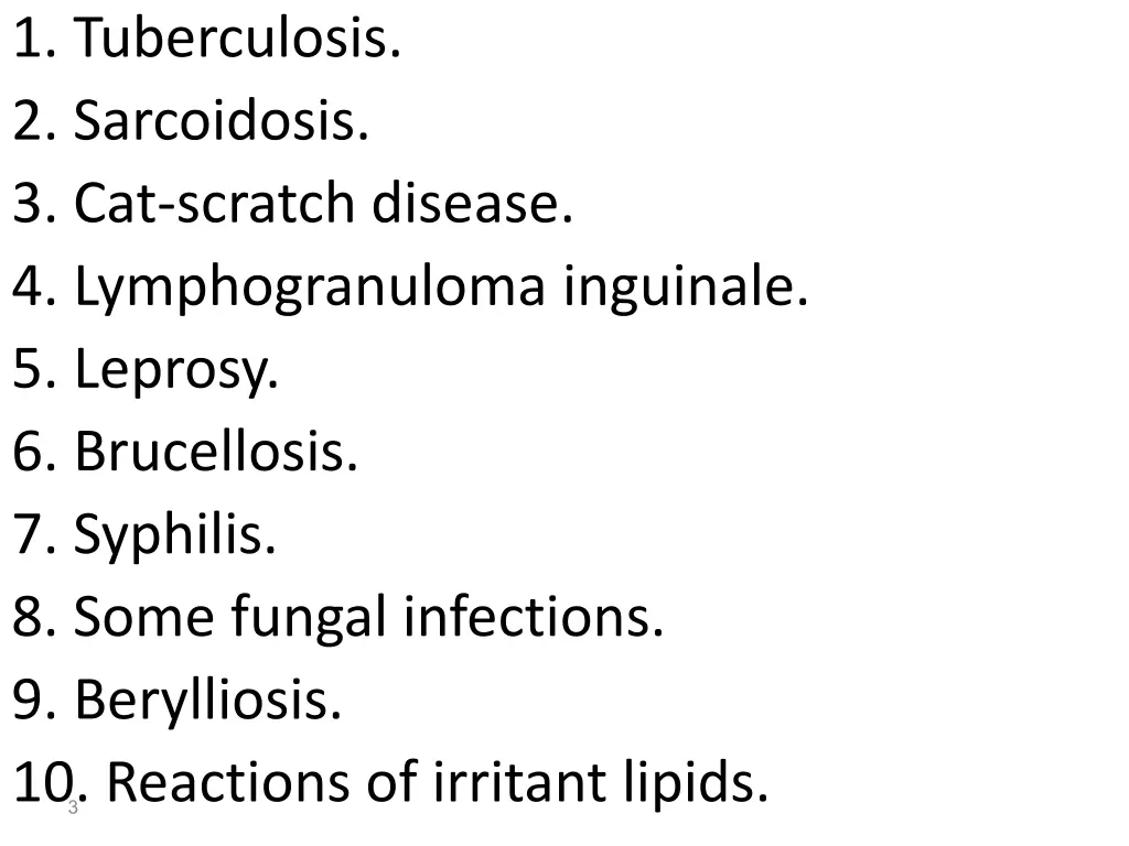 1 tuberculosis 2 sarcoidosis 3 cat scratch