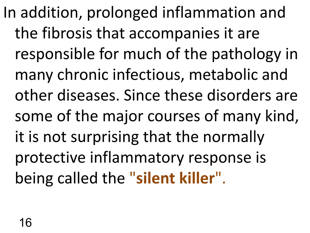 in addition prolonged inflammation
