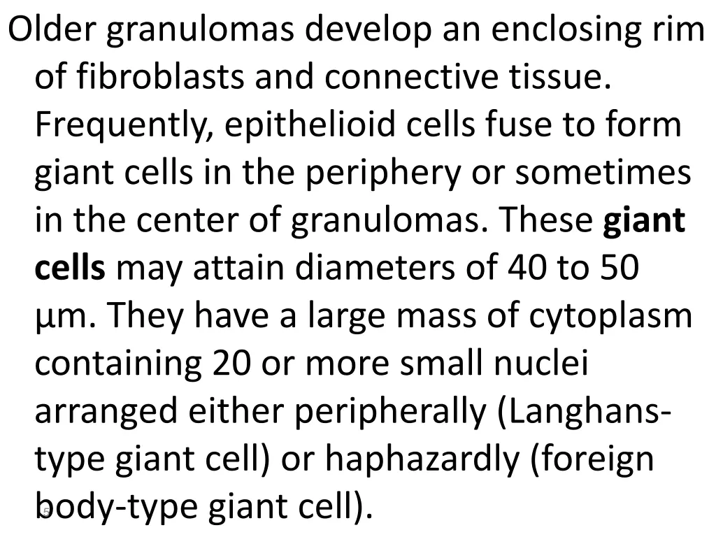 older granulomas develop an enclosing