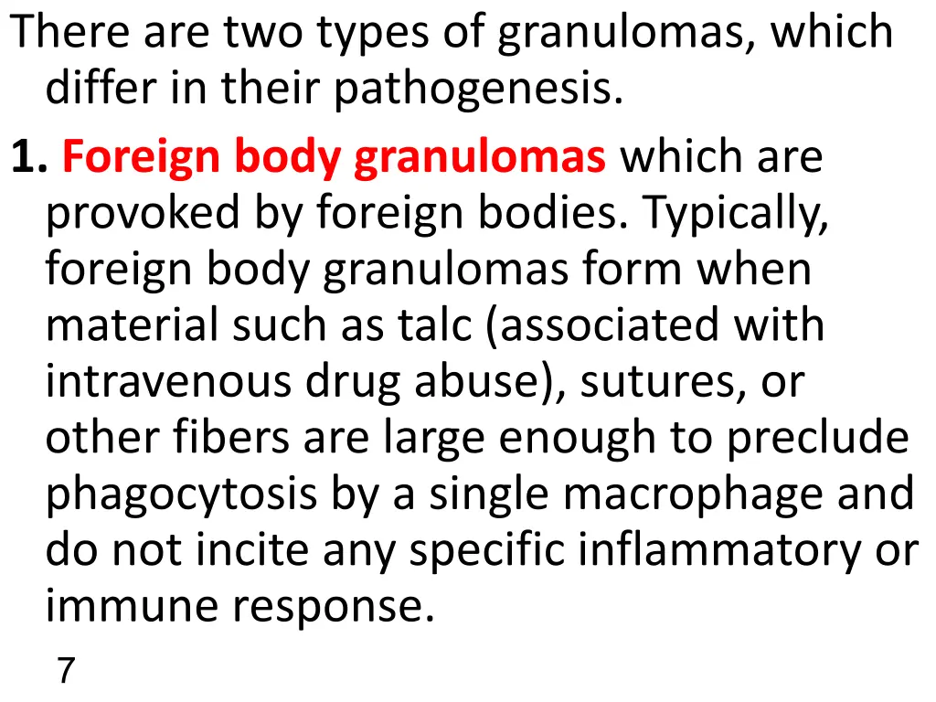 there are two types of granulomas which differ