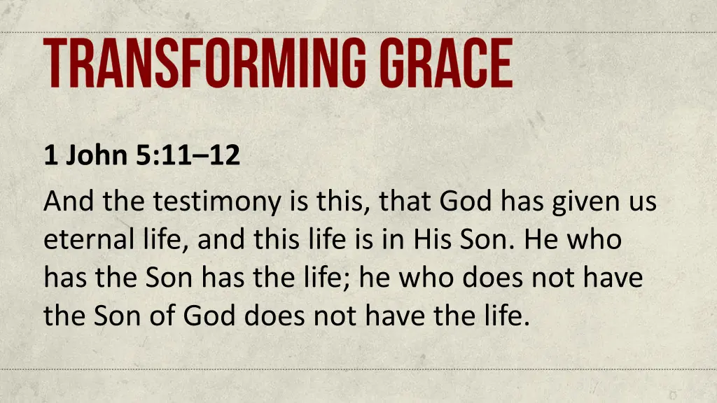 1 john 5 11 12 and the testimony is this that