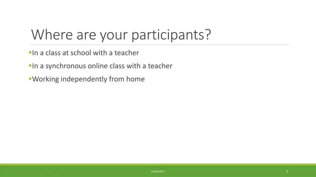 where are your participants