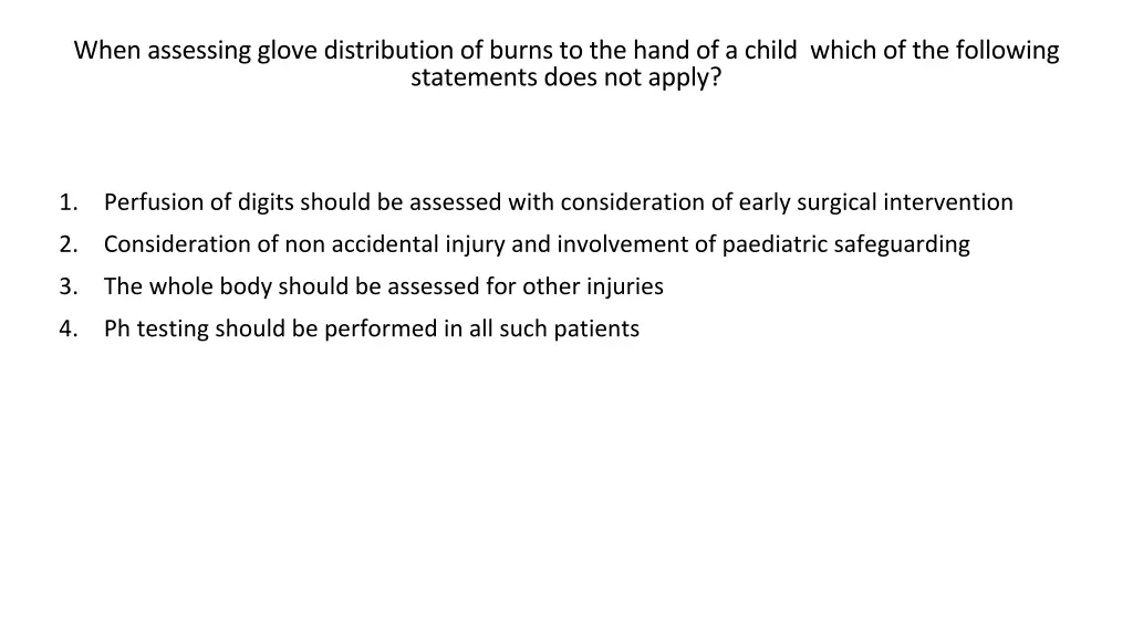 when assessing glove distribution of burns