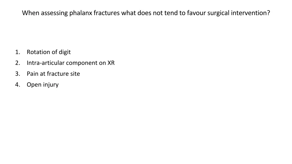 when assessing phalanx fractures what does