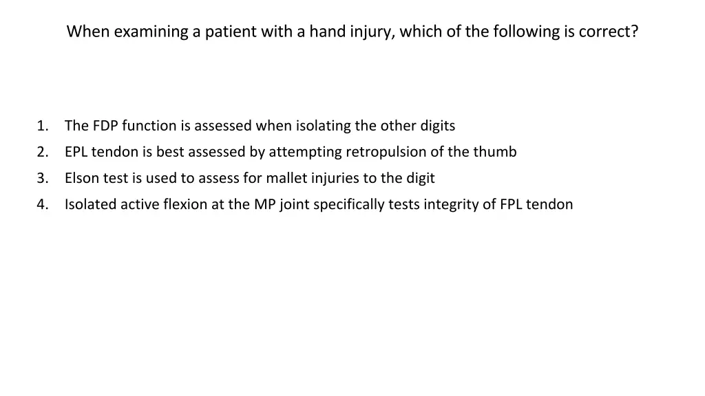 when examining a patient with a hand injury which