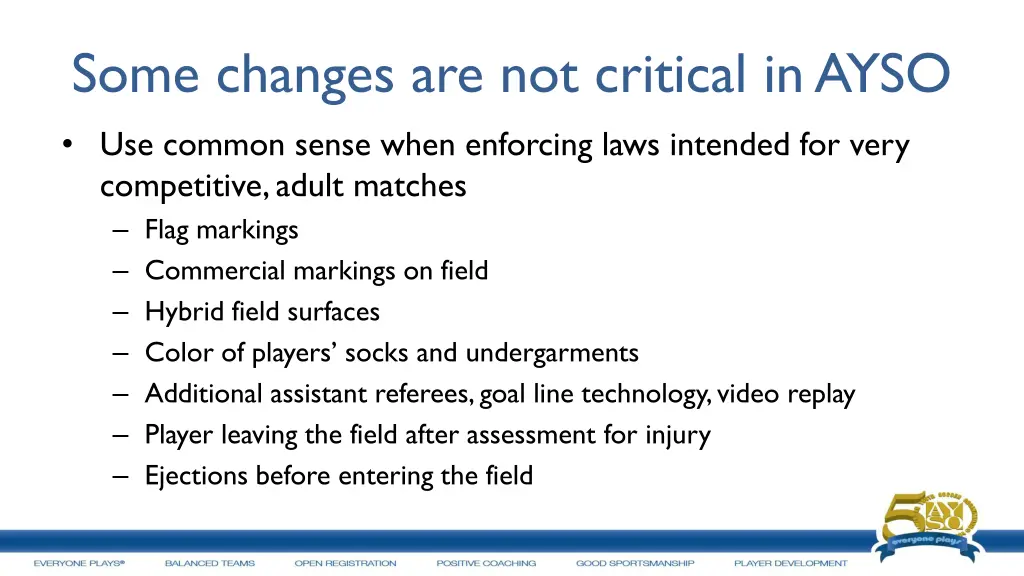 some changes are not critical in ayso