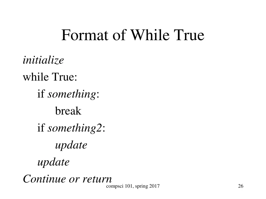 format of while true
