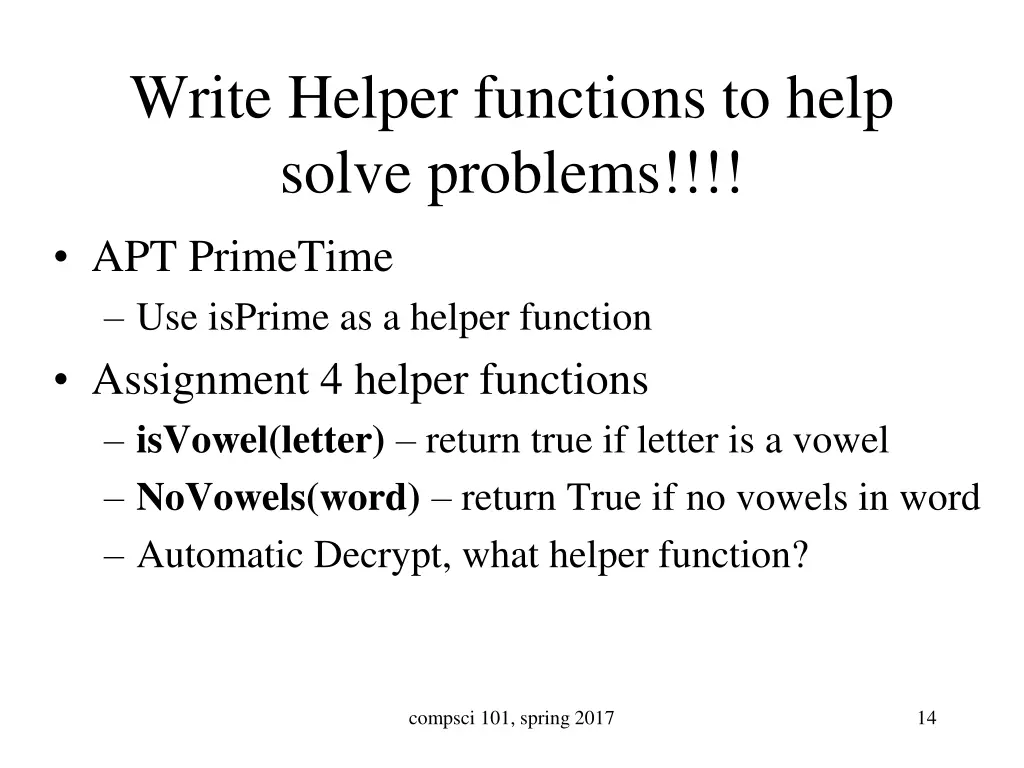 write helper functions to help solve problems