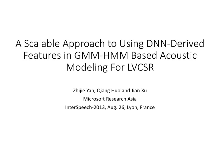 a scalable approach to using dnn derived features