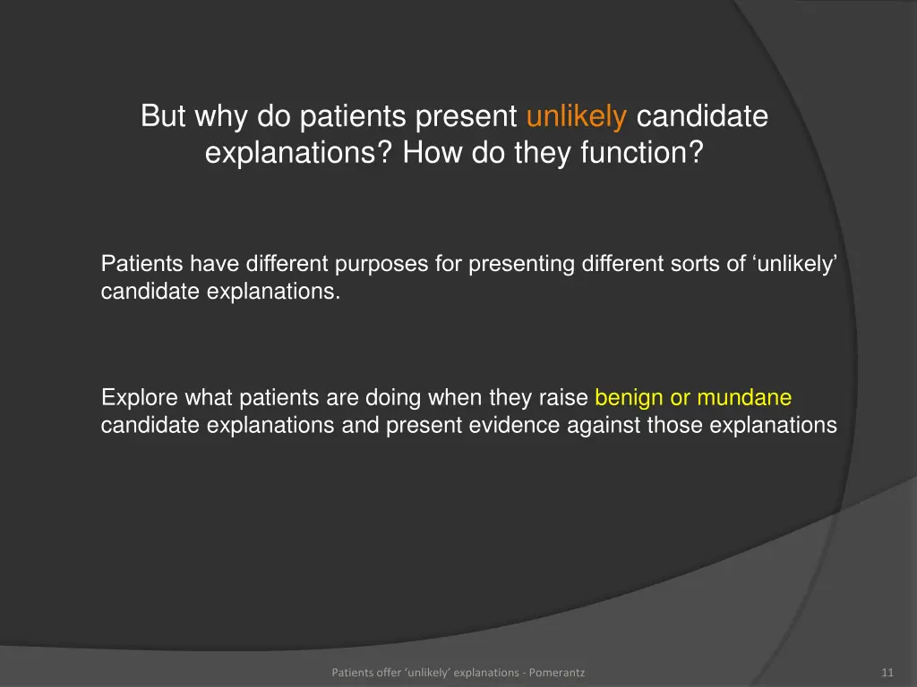 but why do patients present unlikely candidate