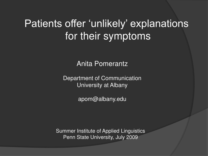 patients offer unlikely explanations for their