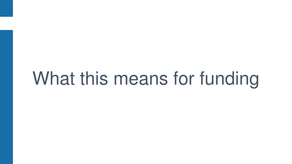 what this means for funding