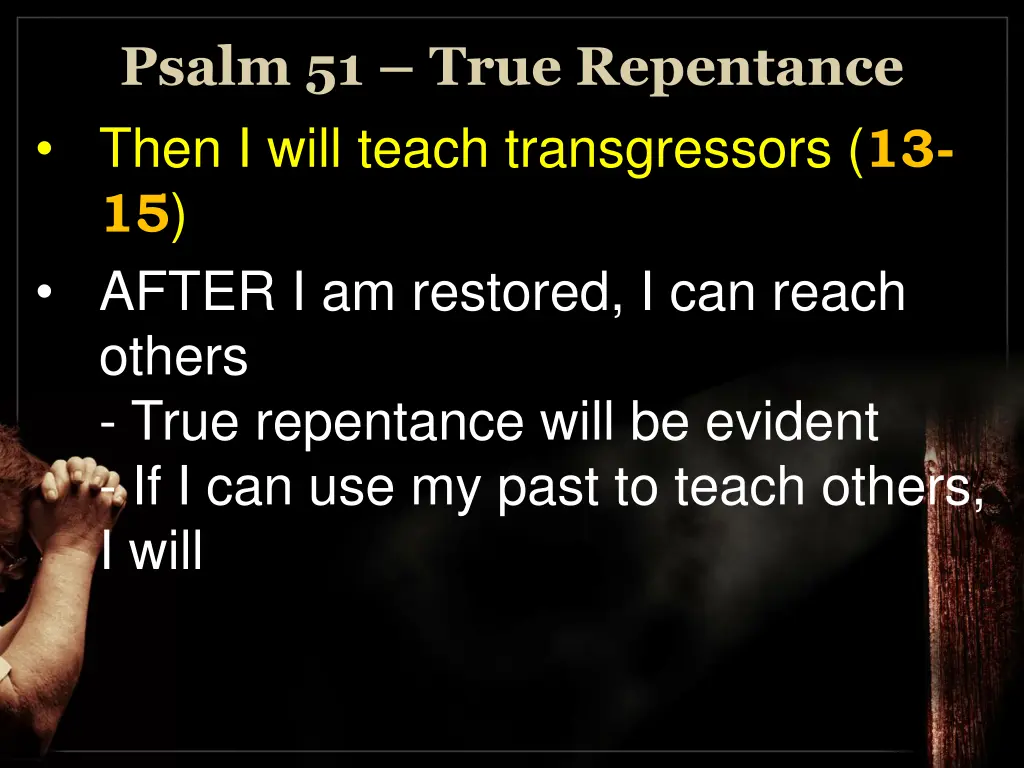 psalm 51 true repentance then i will teach