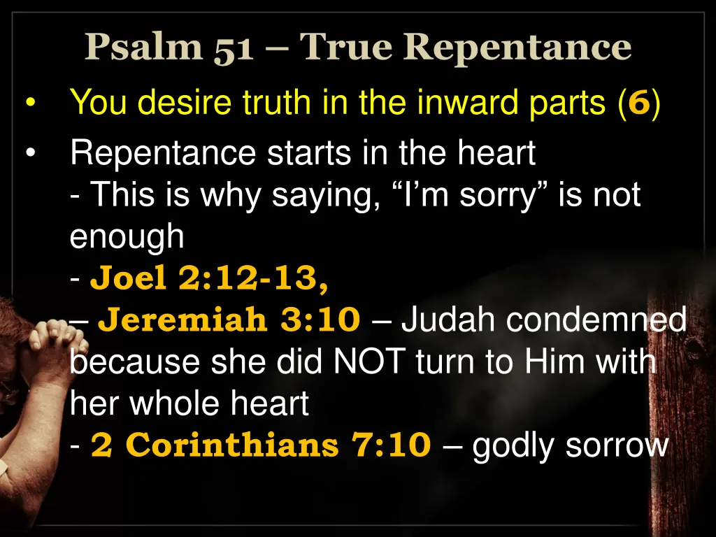 psalm 51 true repentance you desire truth