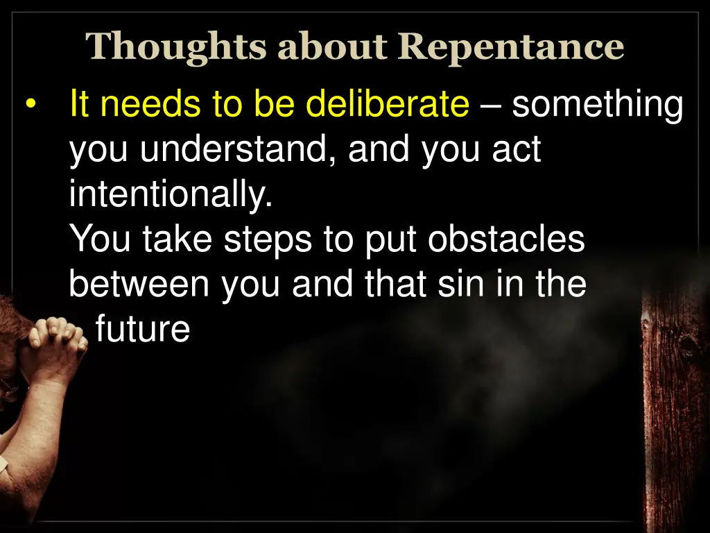 thoughts about repentance it needs