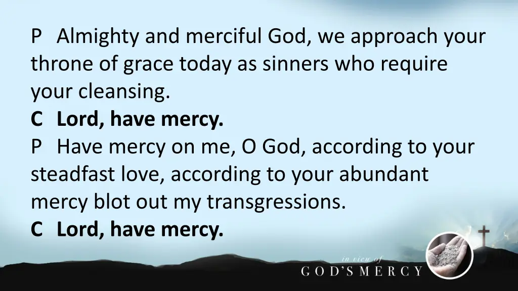 p almighty and merciful god we approach your
