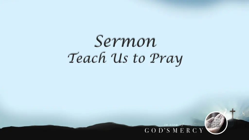 sermon teach us to pray