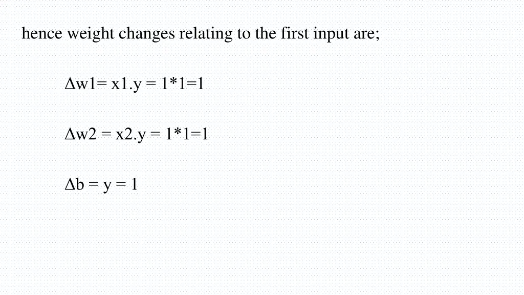 hence weight changes relating to the first input