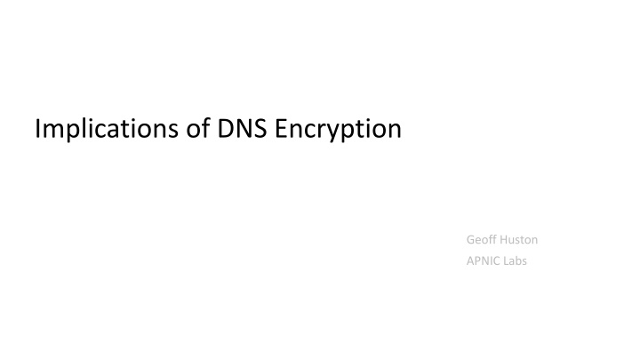 implications of dns encryption