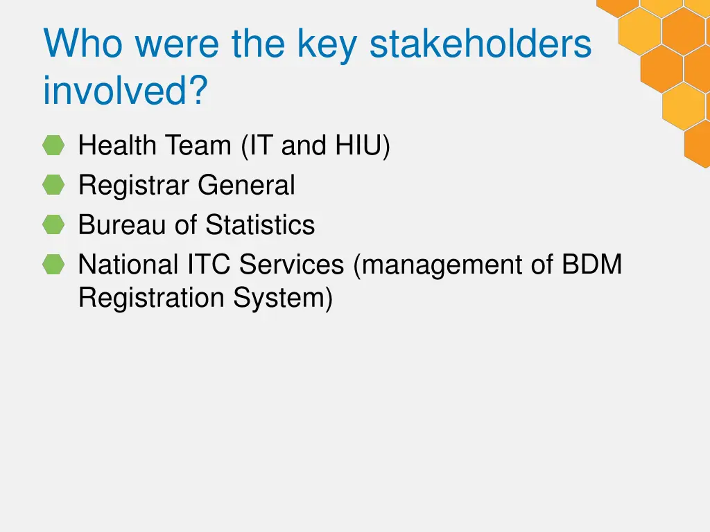 who were the key stakeholders involved