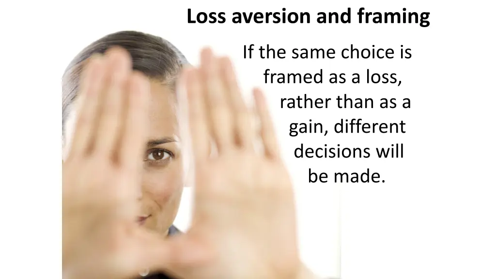 loss aversion and framing