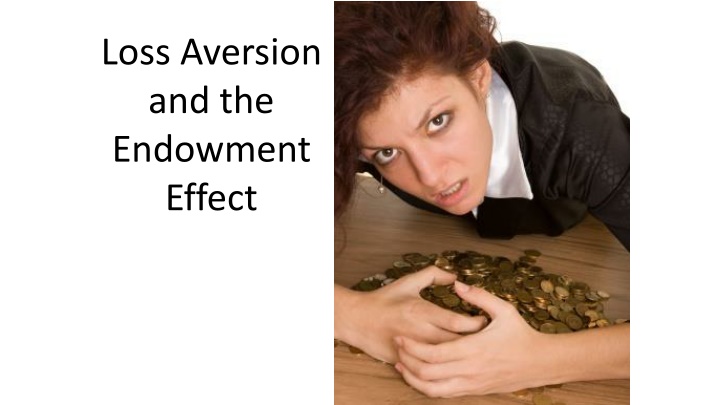 loss aversion and the endowment effect