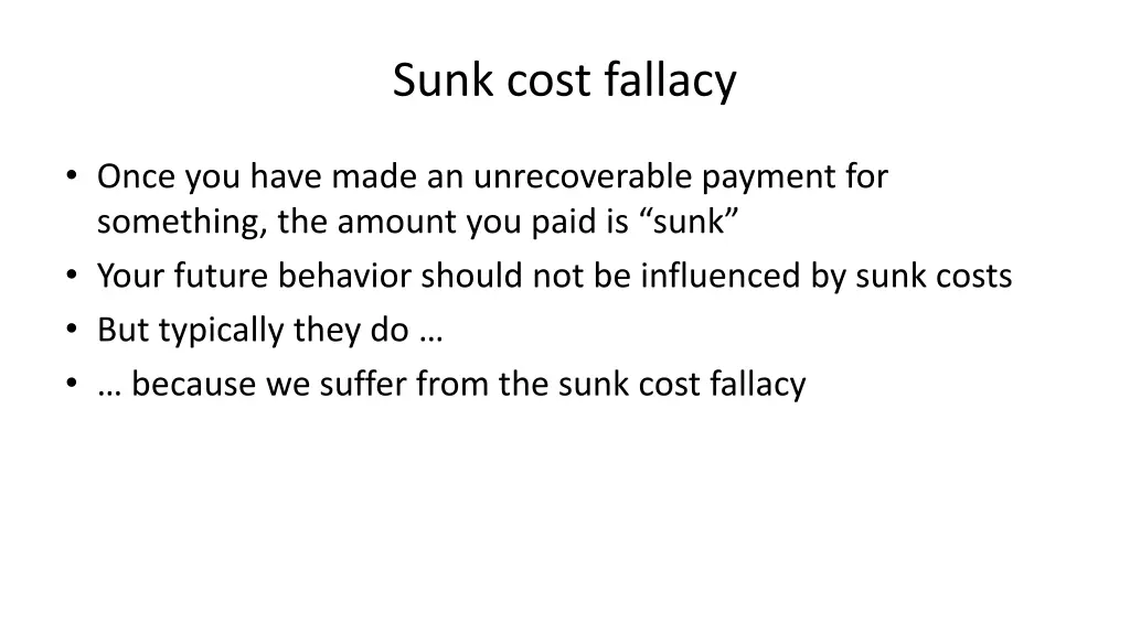 sunk cost fallacy