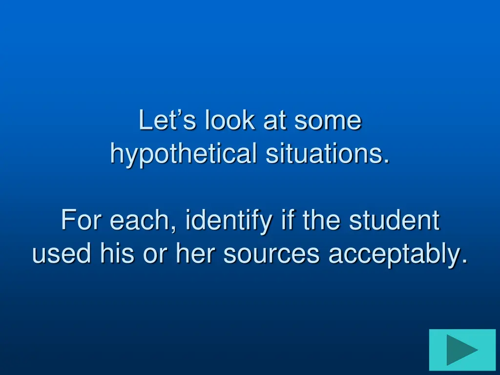 let s look at some hypothetical situations