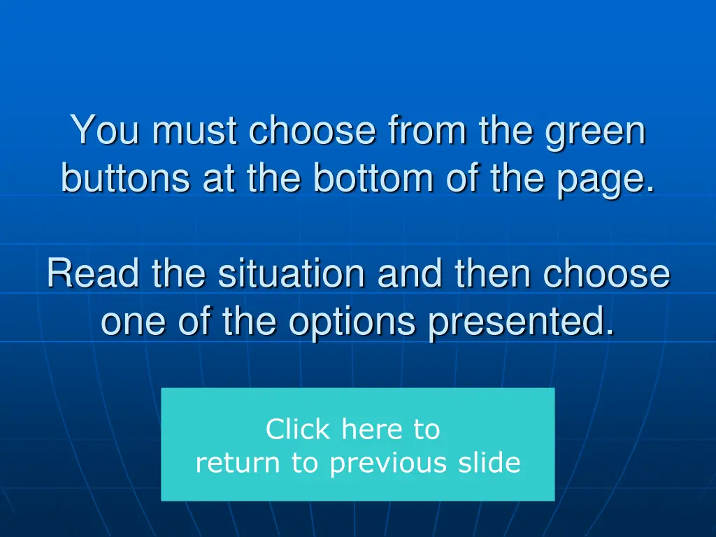 you must choose from the green buttons