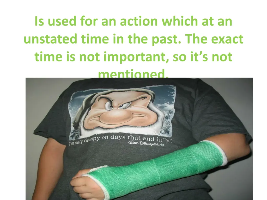is used for an action which at an unstated time