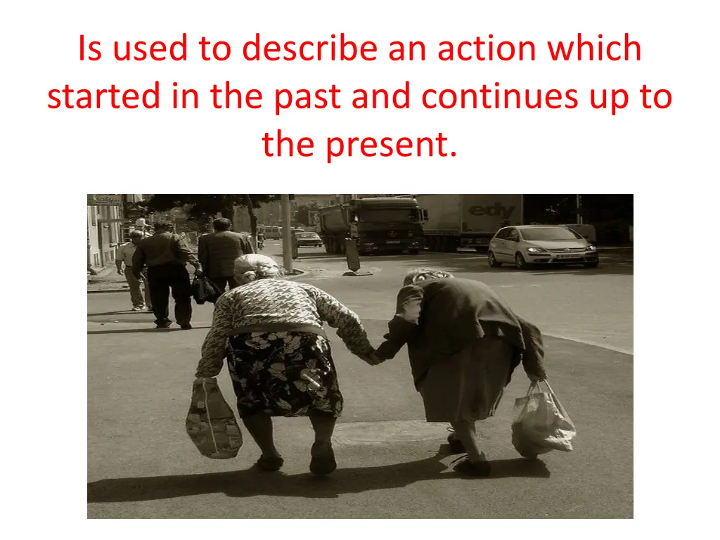 is used to describe an action which started