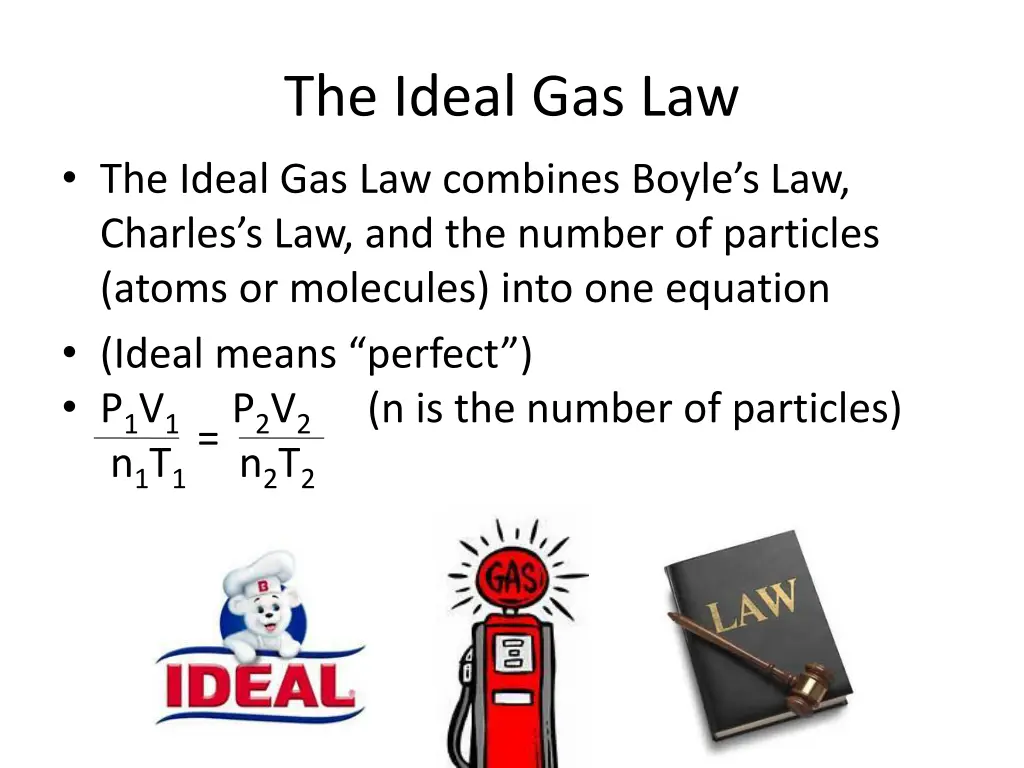the ideal gas law the ideal gas law combines